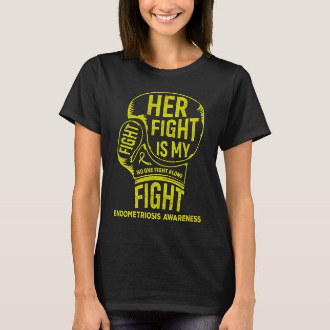 Her Fight Is My Fight Endometriosis Awareness T-Shirt (Front)