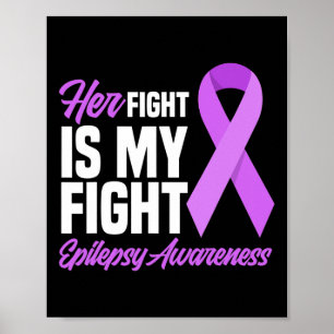 Her Fight Is My Fight Epilepsy Awareness 2 Poster