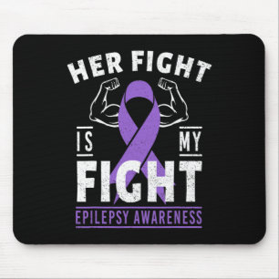 Her Fight is My Fight Epilepsy Awareness Month Pur Mouse Pad