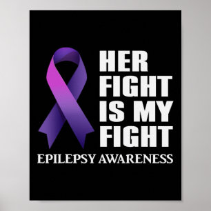 Her Fight is My Fight Epilepsy Awareness Support Q Poster