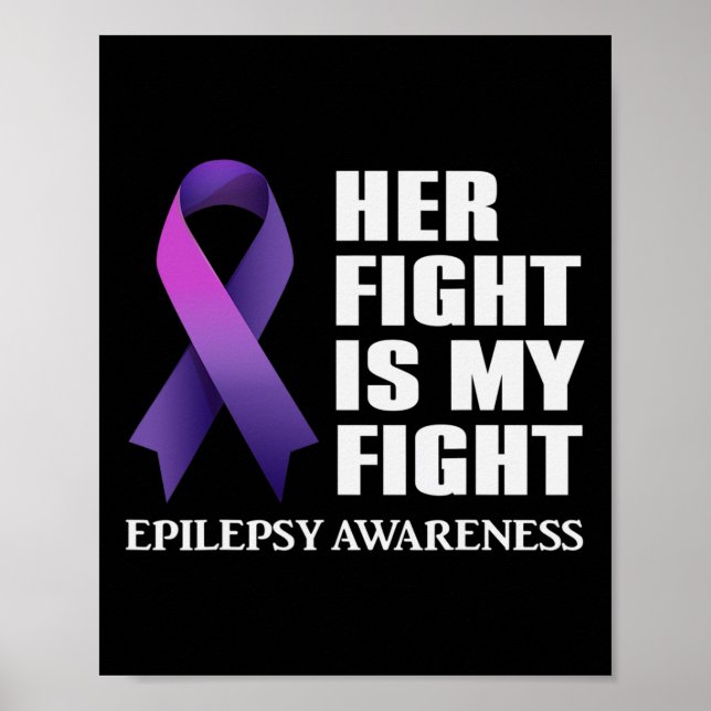 Her Fight is My Fight Epilepsy Awareness Support Q Poster (Front)