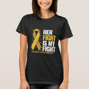 Her Fight Is My Fight For Family Childhood Cancer  T-Shirt