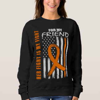 Her Fight Is My Fight Friend Leukaemia Awareness F Sweatshirt