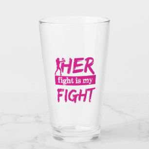 Her Fight Is My Fight Glass