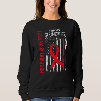 Her Fight is my Fight Godmother Heart Disease Awar Sweatshirt