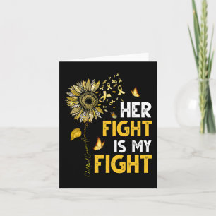 Her Fight Is My Fight Gold Ribbon Childhood Cancer Card