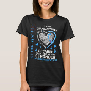 Her Fight Is My Fight Granddaughter Type 1 Diabete T-Shirt