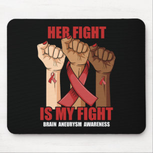 Her Fight Is My Fight Hand Brain Aneurysm Awarenes Mouse Pad