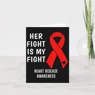 Her Fight Is My Fight Heart Disease Awareness Red  Card