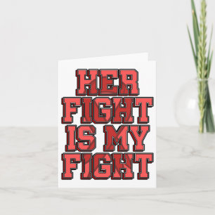 Her Fight Is My Fight Heart Disease Coronary Arter Card