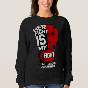 Her Fight Is My Fight Heart Disease Coronary Arter Sweatshirt