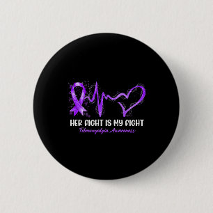 Her Fight Is My Fight Heartbeat Fibromyalgia Aware 6 Cm Round Badge