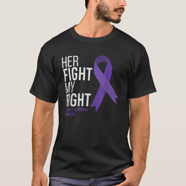 Her Fight is My Fight Hodgkin s Lymphoma Cancer Aw T-Shirt (Front)