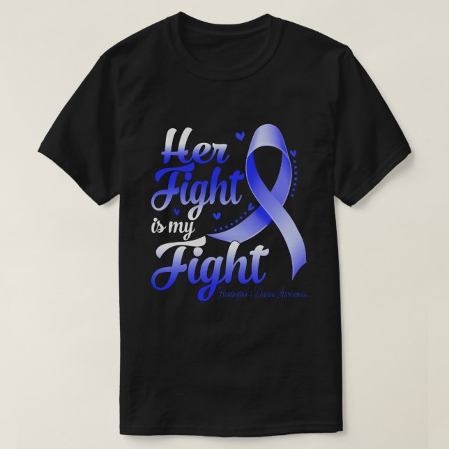 Her Fight Is My Fight HUNTINGTON'S DISEASE AWARENE T-Shirt (Design Front)