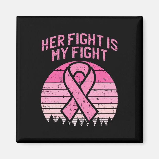 Her Fight Is My Fight Husband Breast Cancer Awaren Magnet (Front)