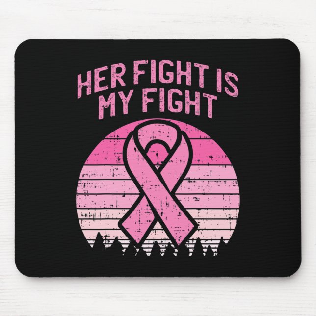 Her Fight Is My Fight Husband Breast Cancer Awaren Mouse Pad (Front)
