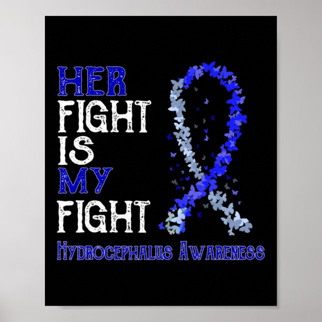 Her Fight Is My Fight Hydrocephalus Awareness  Poster (Front)