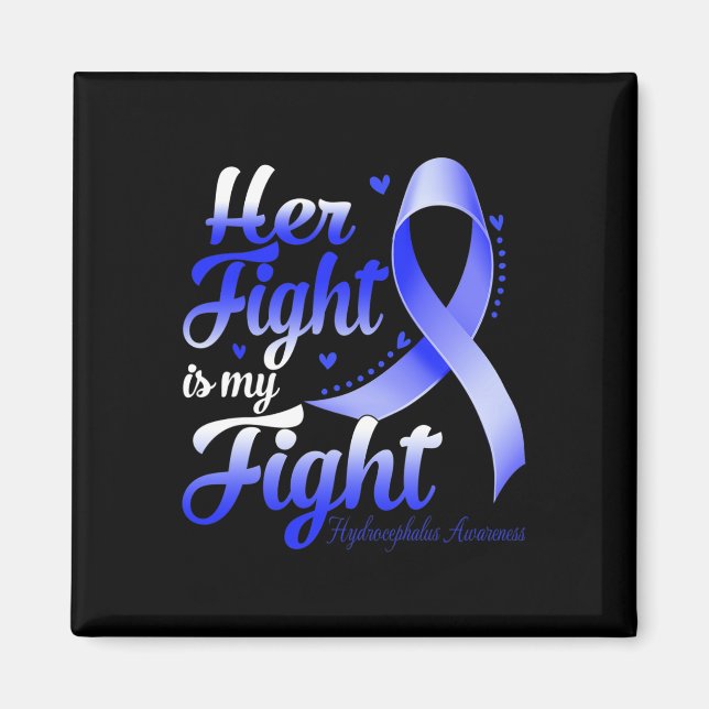 Her Fight Is My Fight Hydrocephalus Awareness Warr Magnet (Front)