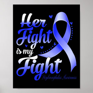 Her Fight Is My Fight Hydrocephalus Awareness Warr Poster