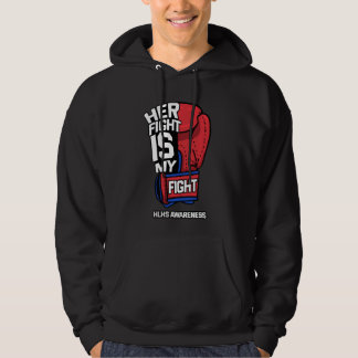 Her Fight Is My Fight Hypoplastic Left Heart HLHS  Hoodie