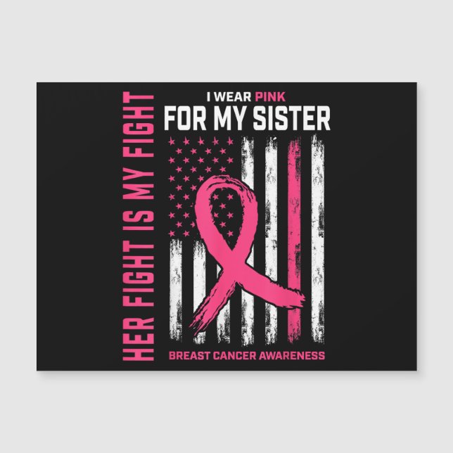 Her Fight Is My Fight I Wear Pink Sister Breast Ca (Front)