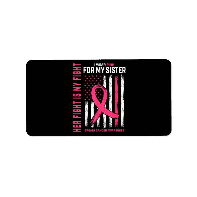 Her Fight Is My Fight I Wear Pink Sister Breast Ca Label (Front)