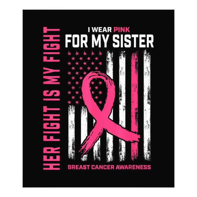 Her Fight Is My Fight I Wear Pink Sister Breast Ca Photo Print (Front)