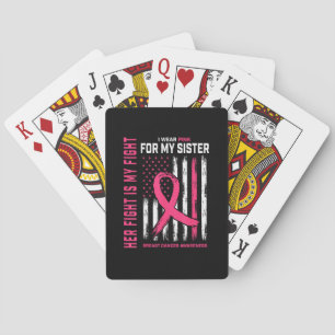 Her Fight is My Fight I Wear Pink Sister Breast Ca Playing Cards