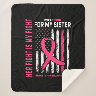 Her Fight Is My Fight I Wear Pink Sister Breast Ca Sherpa Blanket