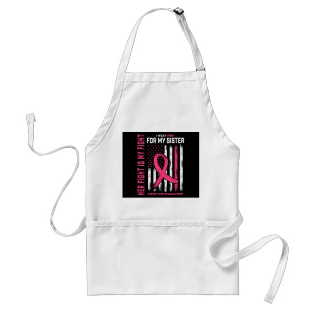 Her Fight Is My Fight I Wear Pink Sister Breast Ca Standard Apron (Front)