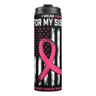 Her Fight Is My Fight I Wear Pink Sister Breast Ca Thermal Tumbler