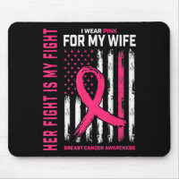 Her Fight Is My Fight I Wear Pink Wife Breast Canc