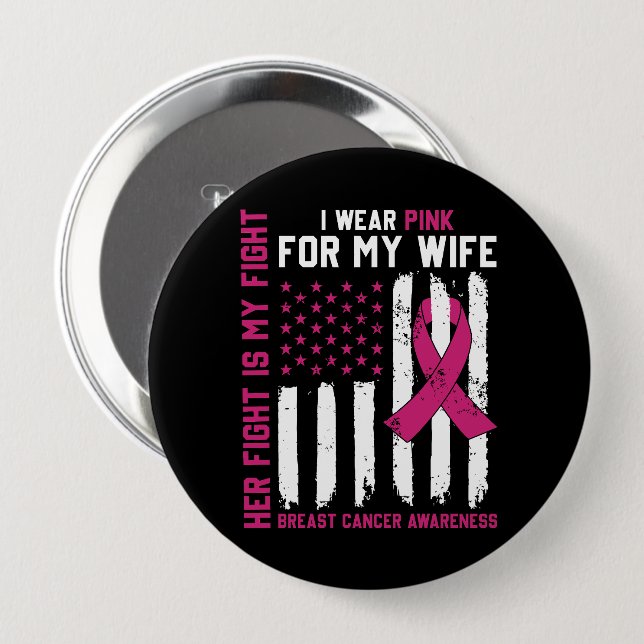 Her Fight Is My Fight I Wear Pink Wife Cancer 10 Cm Round Badge (Front & Back)