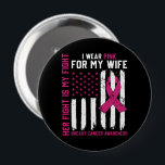 Her Fight Is My Fight I Wear Pink Wife Cancer 10 Cm Round Badge<br><div class="desc">Her Fight Is My Fight I Wear Pink Wife Breast Cancer Flag</div>