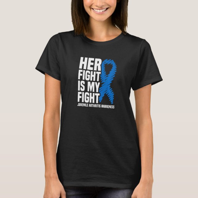 Her Fight Is My Fight Juvenile Arthritis Awareness T-Shirt (Front)