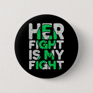 Her Fight Is My Fight Kidney Disease 6 Cm Round Badge