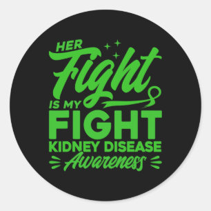 Her Fight Is My Fight Kidney Disease Awareness 2 Classic Round Sticker