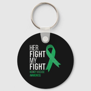 Her Fight Is My Fight Kidney Disease Awareness Gre Key Ring