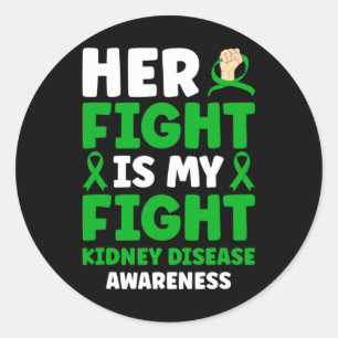 Her Fight Is My Fight Kidney Disease Awareness Sup Classic Round Sticker