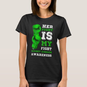 Her Fight Is My Fight Kidney Disease Dialysis Orga T-Shirt