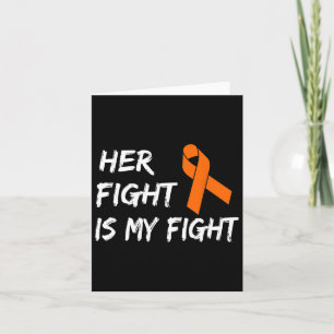 Her Fight Is My Fight Leukaemia Awareness 1 Card