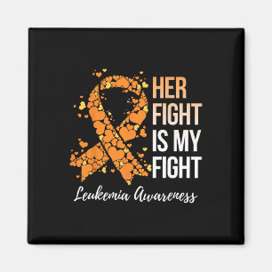 Her Fight Is My Fight Leukaemia Awareness 4 Magnet