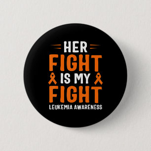 Her Fight Is My Fight Leukaemia Awareness 6 Cm Round Badge