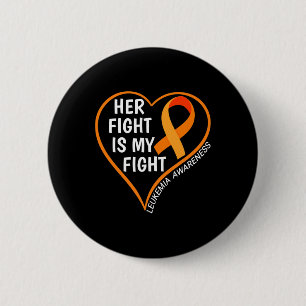 Her Fight Is My Fight Leukaemia Awareness  6 Cm Round Badge