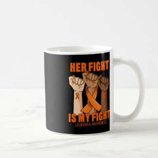 Her Fight Is My Fight Leukaemia Awareness Blood Ca Coffee Mug