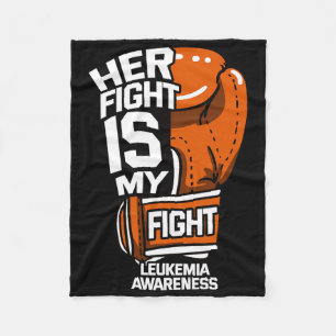 Her Fight Is My Fight Leukaemia Awareness Blood Ca Fleece Blanket