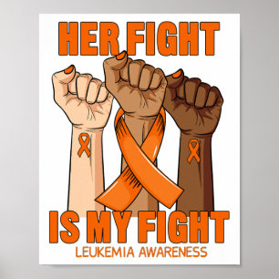 Her Fight Is My Fight Leukaemia Awareness Blood Ca Poster