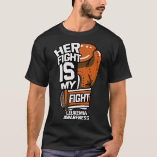 Her Fight Is My Fight Leukaemia Awareness Blood Ca T-Shirt