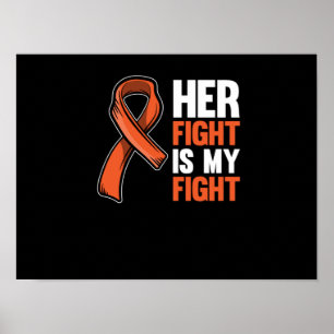 Her Fight Is My Fight Leukaemia Awareness Orange Poster