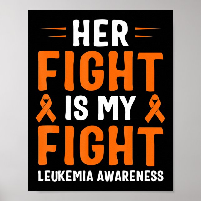 Her Fight Is My Fight Leukaemia Awareness  Poster (Front)